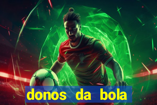 donos da bola apostas esportivas